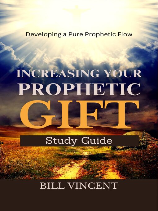 Title details for Increasing Your Prophetic Gift by Bill Vincent - Available